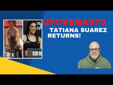 UFC Vegas 70: The Return of Tatiana Suarez!
