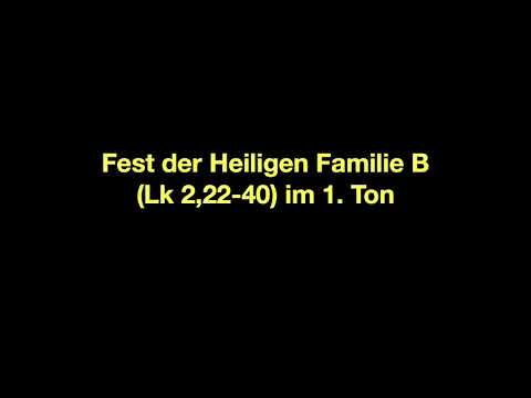 Fest der Heiligen Familie B (Lk 2,22-40) im 1. Ton