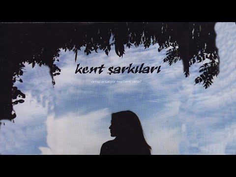 Kent Şarkıları - Seni Düşünmek