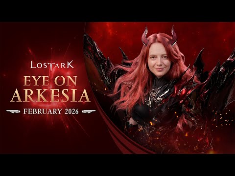 Lost Ark: Eye On Arkesia (February 2026)