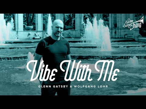 Wolfgang Lohr & Glenn Gatsby - Vibe With Me