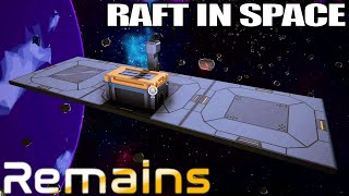 RAFT in SPACE | Remains Gameplay | Part 1