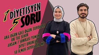 1 DİYETİSYEN 5 SORU | Sağlıklı Yaşam ve Zayıflamada Küçük ama Etkili T