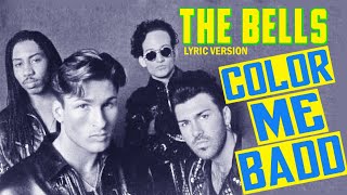 THE BELLS - COLOR ME BADD (Lyric Version)