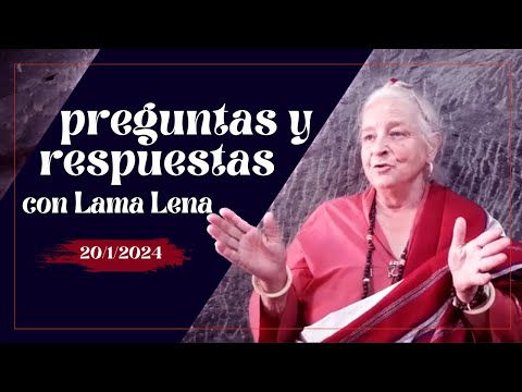 Preguntas con Lama Lena | 20/1/24