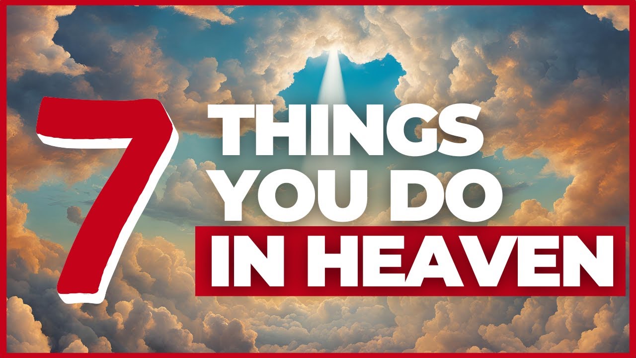 What Will We Do in Heaven? | Marking the End Times