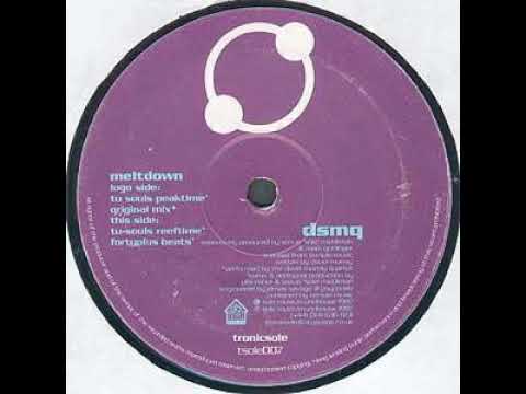 DSMQ ‎– Meltdown (Tu Souls Peaktime)