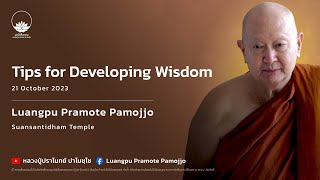Tips for developing wisdom :: Luangpu Pramote Pamojjo 21 Oct 2023