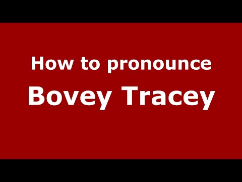 How to pronounce Bovey Tracey