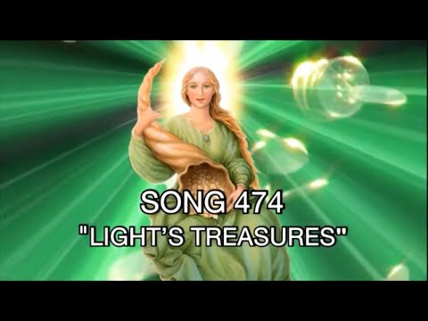 Song 474 LIGHT’S TREASURES