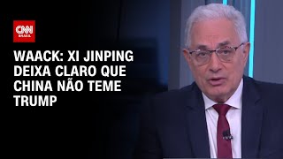 Vídeo: Waack: Xi Jinping deixa claro que China não teme Trump | WW