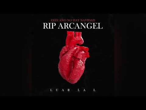 LUAR LA L - ESTE AÑO NO HAY NAVIDAD (RIP ARCANGEL)