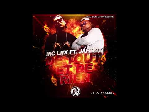 Mc Liix Ft Jah Boy - De Tout et De Rien (Leza Record) 2018