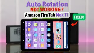 Amazon Fire Tablet: Auto Rotate not Working on Max 11? - Fixed!