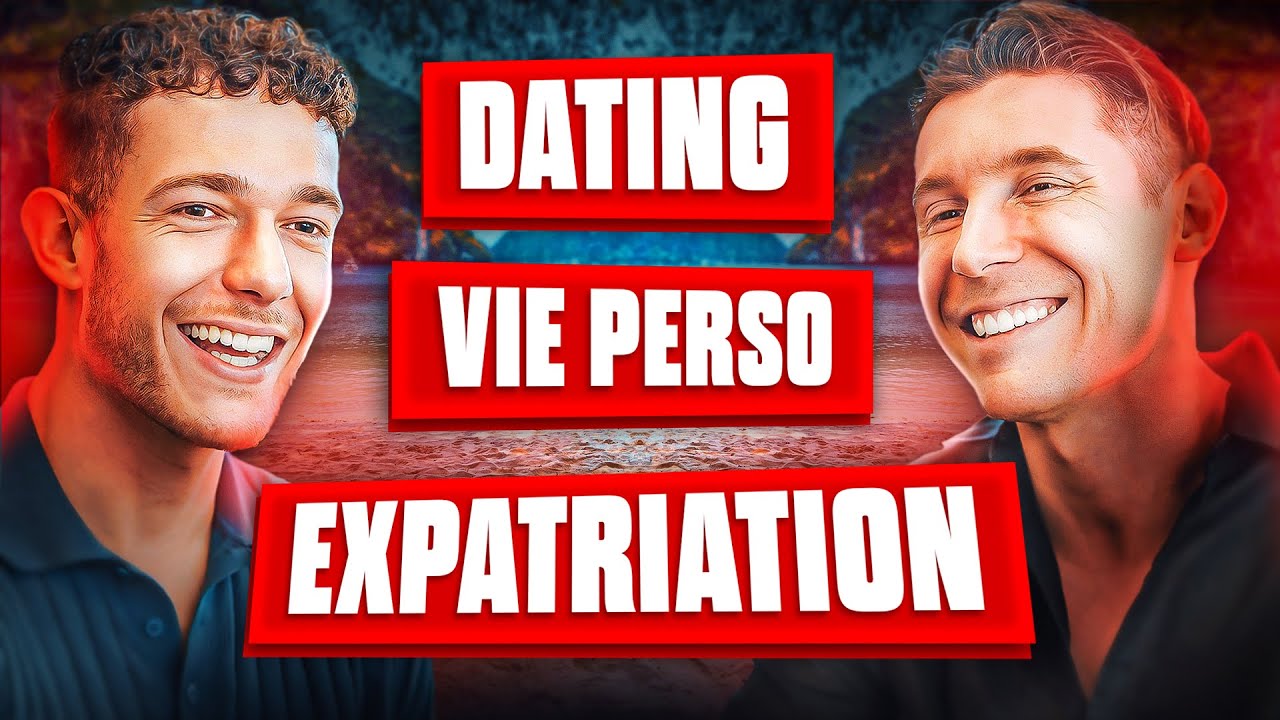 Expatriation, vie privée & relations amoureuses ft. Loïc Bourget