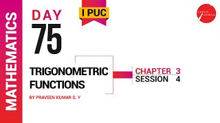 DAY 75 | MATHEMATICS | I PUC | TRIGONOMETRIC FUNCTIONS | L4