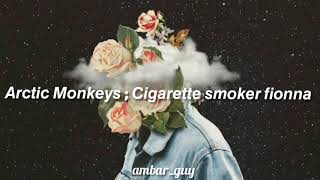 Arctic Monkeys ; Cigarette Smoker fiona // Sub español