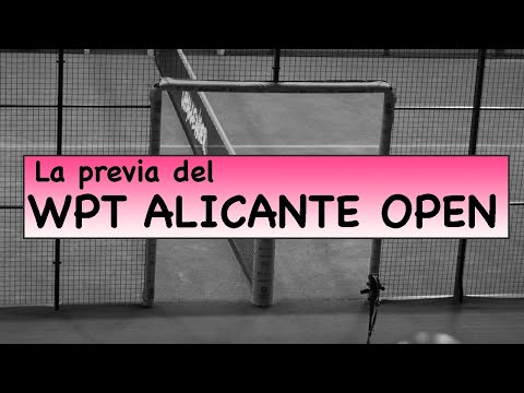 PREVIA OPEN ALICANTE *WORLD PADEL TOUR* – PADEL FEMENINO