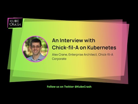Keynote: An Interview with Chick-fil-A on Kubernetes