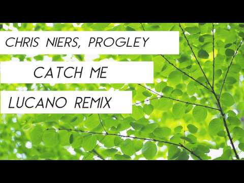 Chris Niers, Progley - Catch Me (Lucano Remix)