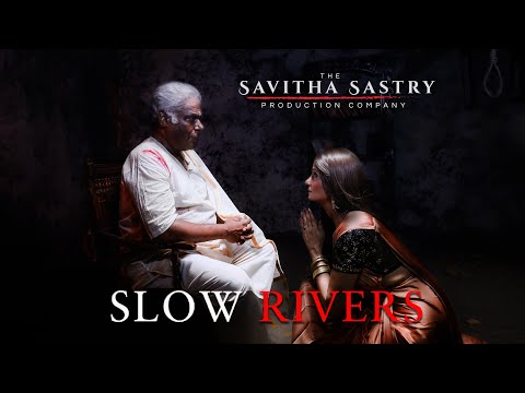 Savitha Sastry's 'SLOW RIVERS' [4K - HDR] - English
