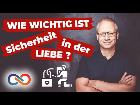 Sicherheit in der Liebe - ohne geht es nicht (machen fast alle falsch!)
