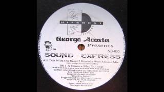 George Acosta ● Sound Express (A Groove Man Buildup)