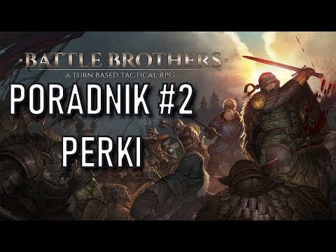Battle Brothers Poradnik #2 - Perki - Buildy