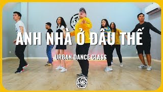ANH NHÀ Ở ĐÂU THẾ (AMEE x BRay) / Pun Choreography / Urban Dance Class (beginner)