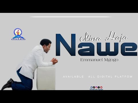 NINA HAJA NAWE,(Official Audio)  By Emmanuel Mgogo --0769505537