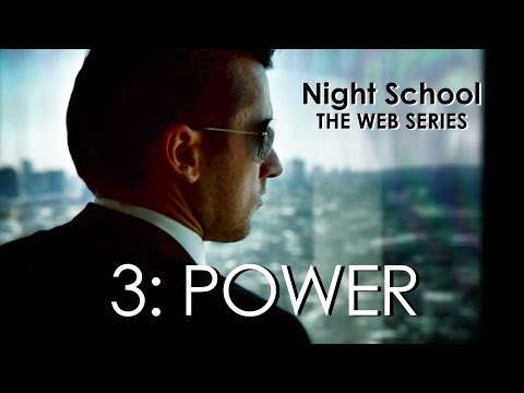 Night School: The Web Series - Episode Three - "Power"
