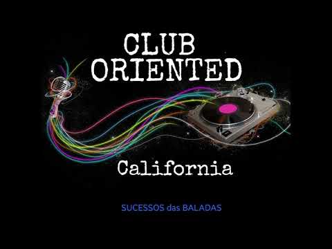 CLUB ORIENTED = CALIFORNIA