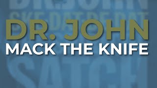 Dr. John - Mack The Knife (Official Audio)