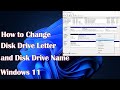 How to Change Disk Drive Letter and Disk Drive Name Windows 11