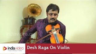 Raga Series - Desh Raga on Violin by Jayadevan