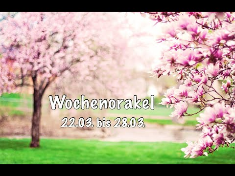 🌺Wochenorakel KW 12 vom 22.03. bis 28.03.🌺