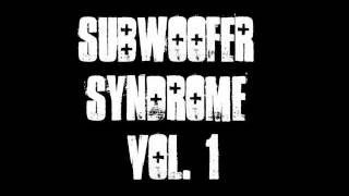 Subwoofer Syndrome Free Dubstep Compilation DOWNLOAD NOW!