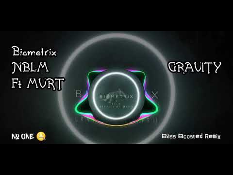 Biometrix x NBLM ft. MVRT - Gravity | Bass Boosted Remix | Visualiser | #bass