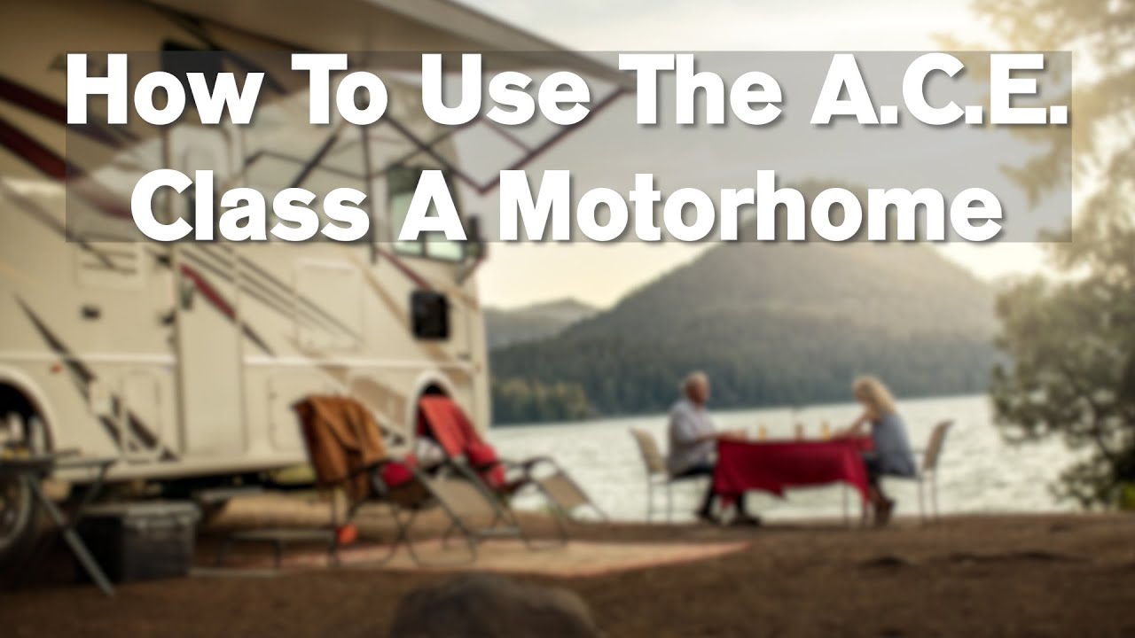 How to Use Your Class A Gas Motorhome