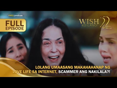 Lolang umaasang makahahanap ng love life, scammer ang nakilala?! (Full Episode) Wish Ko Lang