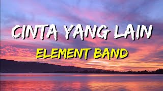 Download lagu Element - Cinta Yang Lain (Lirik) mp3