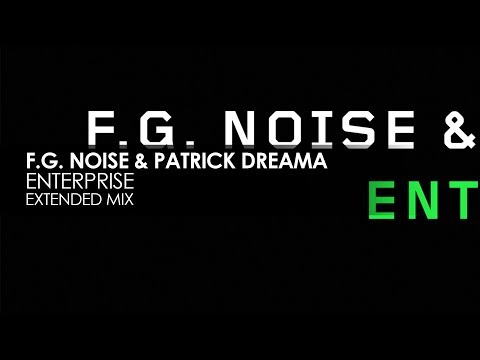 F.G. Noise & Patrick Dreama - Enterprise