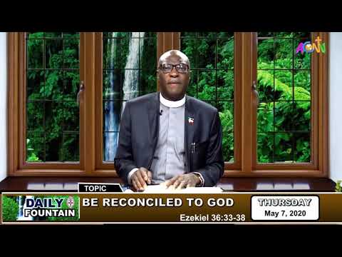 DAILY FOUNTAIN DEVOTIONAL OF MAY 7, 2020 - VEN. OLUDARE OTOKI