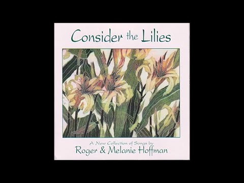 Consider the Lilies - Roger Hoffman