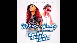 Rosalyn Candy feat  Tucka - Boom Shaka Laka