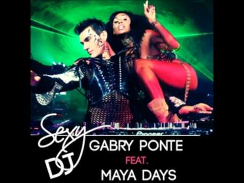 Gabry Ponte Feat Maya Days -Sexy DJ