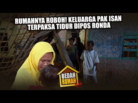 Rumahnya Roboh! Keluarga Pak Isan Terpaksa Tidur dipos Ronda - BEDAH RUMAH EPISODE 226