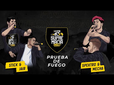 Stick & Jair vs Mecha & Spektro - Prueba de Fuego | Supremacia Mc Final Internacional 2019