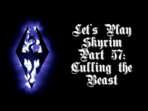 Let's Play Skyrim SE, Part 57 - Culling the Beast