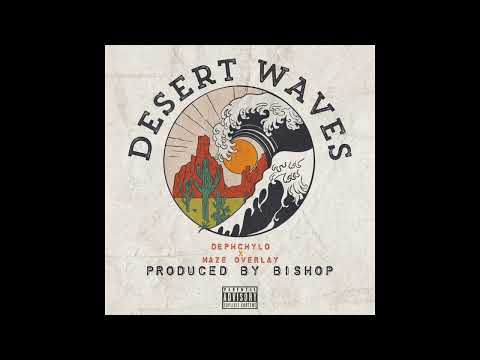 Dephchyld & Maze Overlay - Desert Waves (Prod. Bishop)